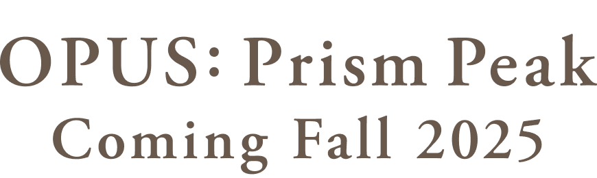 OPUS: Prism Peak Coming Fall 2025